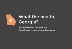 What the Health, Georgia?